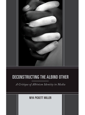 预订 Deconstructing the Albino Other: A Critique of Albinism Identity in Media 解构白化病他者：媒体对白化病身份的批判: 9