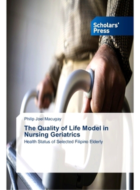 预订 The Quality of Life Model in Nursing Geriatrics 老年护理质量生活模式: 9783639764925