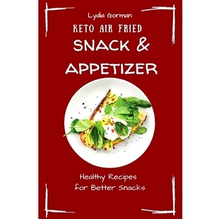 预订 Keto Air Fried Snack & Appetizer: Healthy Recipes for Better Snacks