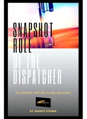 预订 Snapshot Role of the Dispatcher: Start a Truck Dispatch Business: 9798356876073