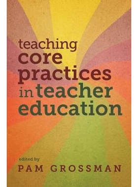 预订 Teaching Core Practices in Teacher Education 教师教育的核心实践: 9781682531877