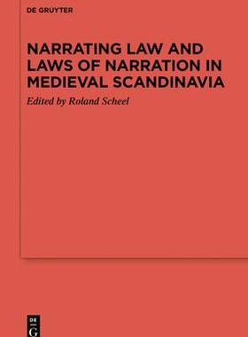 [预订]Narrating Law and Laws of Narration in Medieval Scandinavia 9783110654219