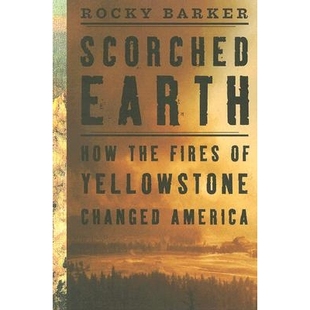9781597261531 Earth America Changed Yellowstone Fires the How Scorched 预订