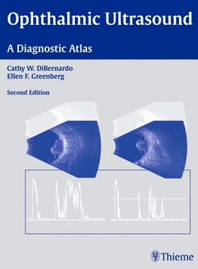 预订 Ophthalmic Ultrasound: A Diagnostic Atlas 眼科超声: 9781588905031