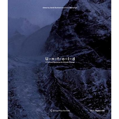预订 UNFOLD: A Cultural Response to Climate Change 展开：对气候变化的文化反应: 9783990433478