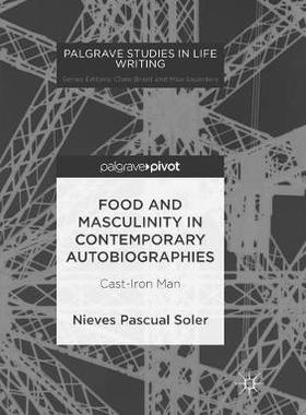 【预订】Food and Masculinity in Contemporary Autobiographies: Cast-Iron Man