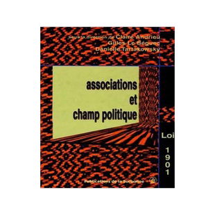 [预订]Associations et champ politique : la loi de 1901 à l’épreuve du siècle 9782859444242