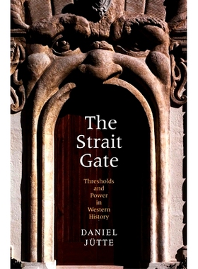 预订 The Strait Gate: Thresholds and Power in Western History 狭窄的大门：西方历史中的门槛与政权: 9780300211085