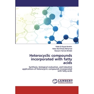 预订 Heterocyclic compounds incorporated with fatty acids: Synthesis, biological evaluation, and Industrial applications