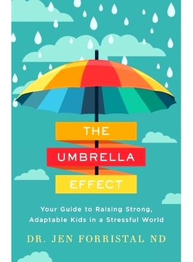 预订 The Umbrella Effect: Your Guide to Raising Strong, Adaptable Kids in a Stressful World: 9781544533704