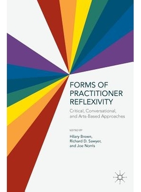 预订 Forms of Practitioner Reflexivity: Critical, Conversational, and Arts-Based Approaches 从业者形式的自反性：批判、对