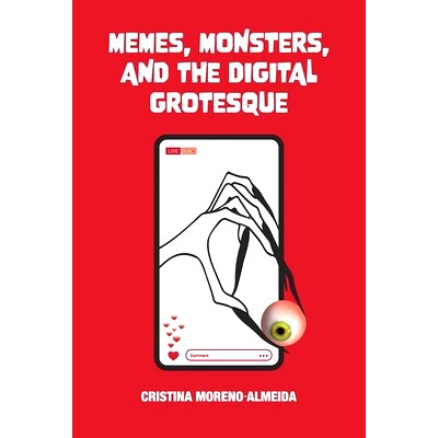 预订 Memes, Monsters, and the Digital Grotesque 模因、怪物和数字怪诞: 9780197267714