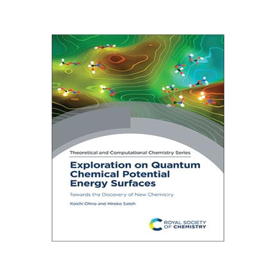 [预订]Exploration on Quantum Chemical Potential Energy Surfaces: Towards the Discovery of New Chemistry 9781839164903
