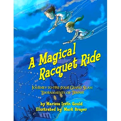 预订 A Magical Racquet Ride: Journey to the Four Grand Slam Tournaments of Tennis: 9781492177081