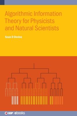 [预订]Algorithmic Information Theory for Physicists and Natural Scientists 9780750326384