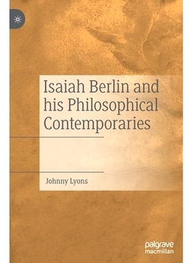 预订 Isaiah Berlin and his Philosophical Contemporaries 以赛亚柏林及其哲学同时代人: 9783030731779