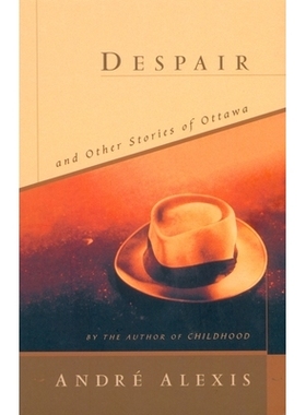预订 Despair and Other Stories of Ottawa: 9780771006661