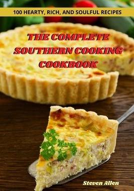 [预订]The Complete Southern Cooking Cookbook: 100 Hearty, Rich, and Soulful Recipes 9781835001721