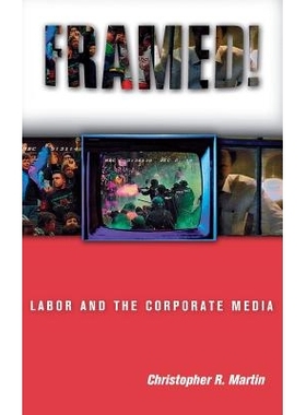 预订 Framed!: Labor and the Corporate Media: 9780801441981