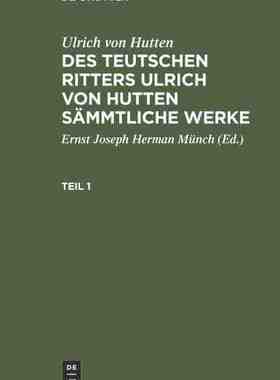 【预订】HUTTEN SÄMMTL. WERKE T. 1 TRHSW 9783111219615