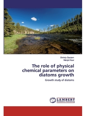 预订 The role of physical chemical parameters on diatoms growth: Growth study of diatoms: 9786200481887