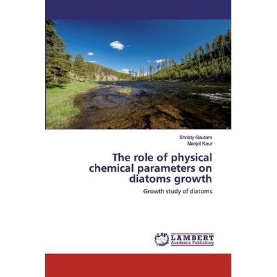 预订 The role of physical chemical parameters on diatoms growth: Growth study of diatoms: 9786200481887