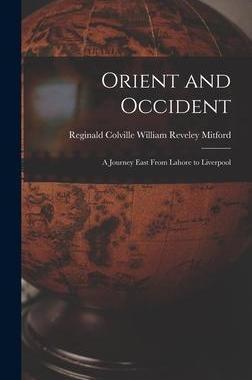 [预订]Orient and Occident: a Journey East From Lahore to Liverpool 9781015386495