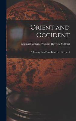 [预订]Orient and Occident: a Journey East From Lahore to Liverpool 9781015386495