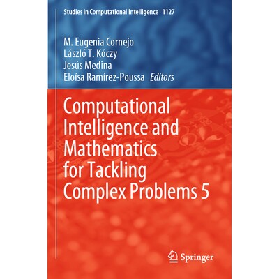 预订 Computational Intelligence and Mathematics for Tackling Complex Problems 5 解决复杂问题的计算智能与数学 5 978303146