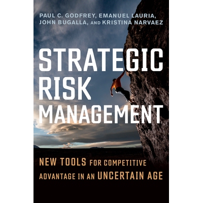 预订 Strategic Risk Management: New Tools for Competitive Advantage in an Uncertain Age 战略风险管理：不确定时代的竞争优