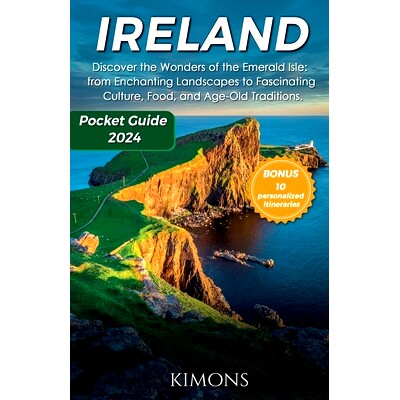 预订 Ireland: Discover the Wonders of the Emerald Isle: from Enchanting Landscapes to Fascinating Culture, Food, and Age