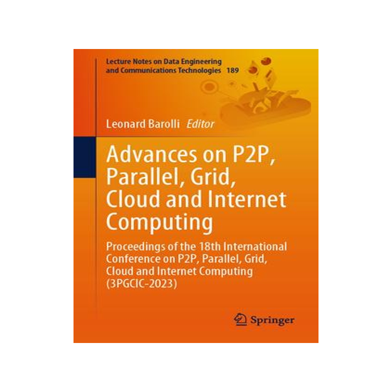 [预订]Advances on P2P, Parallel, Grid, Cloud and Internet Computing 9783031469695