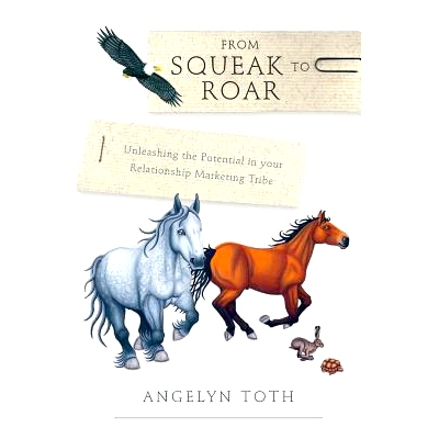 预订 From Squeak to Roar: Unleashing the Potential in your Relationship Marketing Tribe
