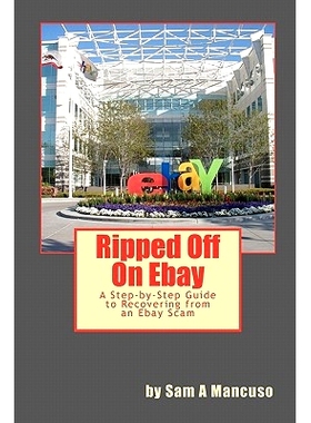 预订 Ripped Off on Ebay: A Step-by-Step Guide to Recovering from an Ebay Scam: 9781450562850