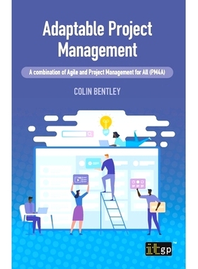预订 Adaptable Project Management - A Combination of Agile and Project Management for All (Pm4a): 9781787782310
