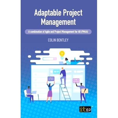 预订 Adaptable Project Management - A Combination of Agile and Project Management for All (Pm4a): 9781787782310