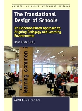 预订 The Translational Design of Schools: An Evidence-Based Approach to Aligning Pedagogy and Learning Environments 学校