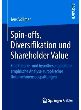 预订 Spin-offs, Diversifikation und Shareholder Value: Eine theorie- und hypothesengeleitete empirische Analyse europäi