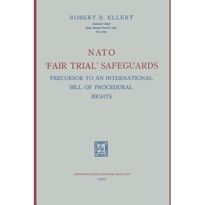 预订 NATO ‘Fair Trial’ Safeguards: Precursor to an International Bill of Procedural Rights: 9789401757263