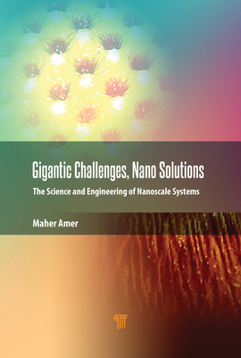 【预订】Gigantic Challenges, Nano-Solutions: The Science and Engineering of Nanoscale Systems 9789814877749