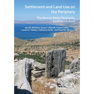 预订 Settlement and Land Use on the Periphery: The Bouros-Kastri Peninsula, Southern Euboia 周边聚落及土地利用：波罗斯卡