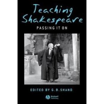 预订 Teaching Shakespeare - Passing It On 莎士比亚作品教学 - 把它传下去: 9781405140461