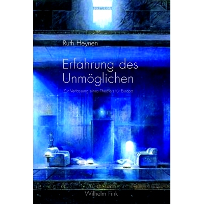 预订 Erfahrung des Unmöglichen: Zur Verfassung eines Theaters für Europa 不可能的体验:为欧洲剧院的组成: 9783770554591