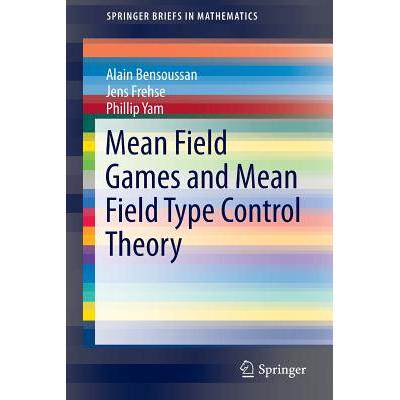 Mean Field Games and Mean Field Type Control Theory平均场游戏与平均场类型控制理论(丛书): 9781461485070