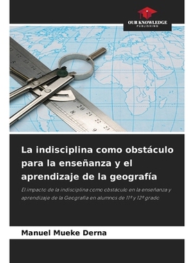 预订 La indisciplina como obstáculo para la enseñanza y el aprendizaje de la geografía: 9786209355295