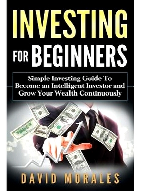 预订 Investing for Beginners- Simple Investing Guide to Become an Intelligent Investor and Grow Your Wealth Continuously