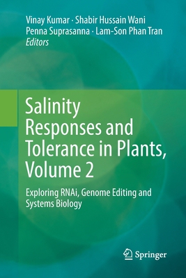 【预订】Salinity Responses and Tolerance in Plants, Volume 2: Exploring Rnai, Genome Editing and Systems Biology