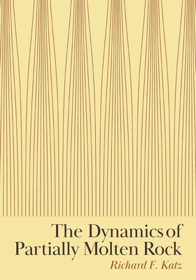 预售 【】The Dynamics of Partially Molten Rock 9780691176567