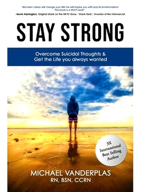 预订 Stay Strong: Overcome Suicidal Thoughts & Live the Life You Always Wanted: 9798426345584