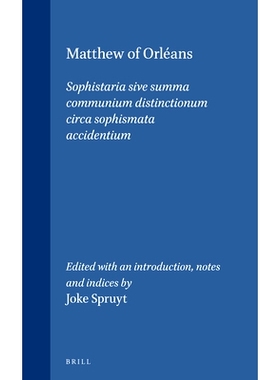 预订 Matthew of Orléans: Sophistaria sive summa Communium distinctionum circa sophismata accidentium 奥兰的马修：索菲斯